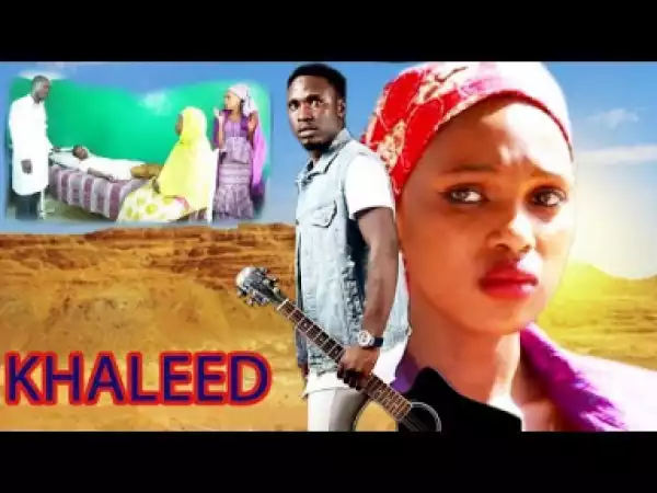 Khaleed Latest Hausa Movies|hausa Movies 2019